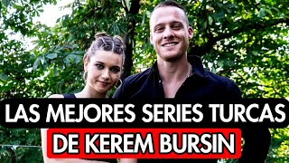 LAS MEJORES SERIES TURCAS DE KEREM BURSIN DOBLADAS AL ESPAÑOL [upl. by Nodal]