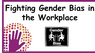 Fighting Gender Bias in the Workplace [upl. by Ahsim175]