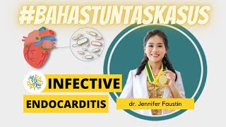 ENDOKARDITIS INFEKTIF  BAHASTUNTASKASUS bersama dr Jennifer Faustin [upl. by Unam590]