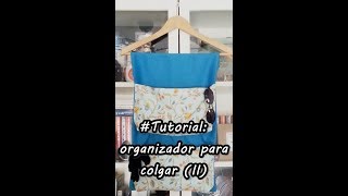 Tutorial coser un organizador para colgar II [upl. by Milore]