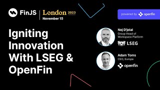 Igniting Innovation with LSEG and OpenFin [upl. by Aivonas]