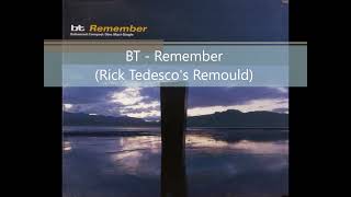 BT  Remember Rick Tedesco Remould [upl. by Steen]