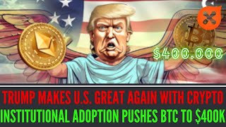 Trump Turns US Crypto Friendly I Institutional Investors Demand Pushes Bitcoin to 400000 [upl. by Supmart683]