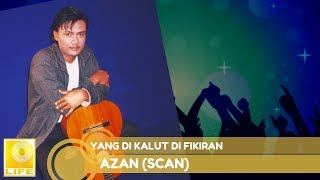 Azan Scan  Yang Di Kalut Di Fikiran Official Audio [upl. by Essiralc]