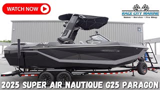 2025 Super Air Nautique G25 Paragon Walkaround and Review [upl. by Esinwahs]