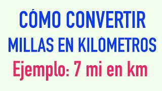 Aprende a convertir millas en kilómetros  Ejemplo 7 mi en km [upl. by Zilevi]