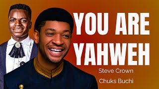 YOU ARE YAHWEH  STEVE CROWN amp CHUKS BUCHI [upl. by Ayikat]