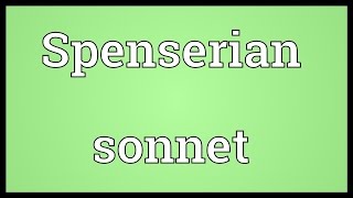 Spenserian sonnet Meaning [upl. by Tryck]