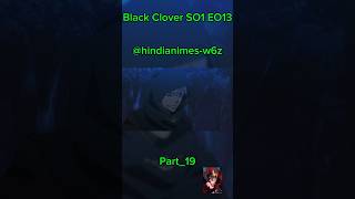 Black Clover Season 1 Episode 13 In Hindi Audio blackclover naruto anime god dragonball [upl. by Nedgo412]