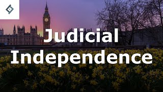 Judicial Independence  English Legal System [upl. by Hepza]