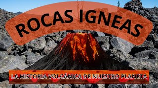 Rocas Ígneas La historia volcánica de nuestro planeta [upl. by Tergram]