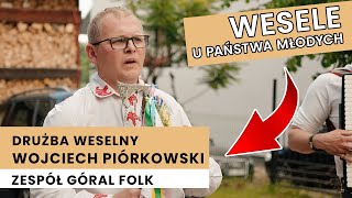 Drużba Wojciech Piórkowski i zespół Góral Folk  Przyśpiewki weselne u Państwa Młodych wesele2024 [upl. by Nnaytsirk916]