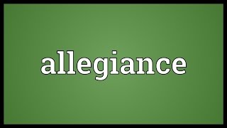 Allegiance Meaning [upl. by Ees]