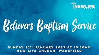 15th Jan 2023  New Life Church Wakefield  Believers Baptism Service [upl. by Nevin]