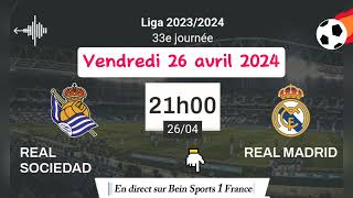 LA LIGA  REAL SOCIEDAD 0  1 REAL MADRID en direct sur Bein Sports 1 France  26042024 à 21 h [upl. by Davin361]