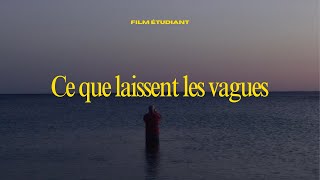 Film étudiant  Ce que laissent les vaguent [upl. by Helaine]