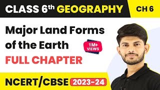 Major Land Forms of the Earth Full Chapter Class 6 Geography  NCERT Geography Class 6 Chapter 6 [upl. by Massey]