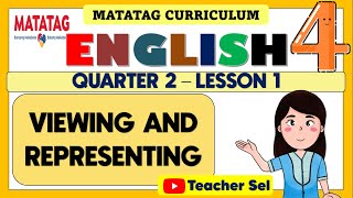 GRADE 4 ENGLISH 4 QUARTER 2 WEEKLESSON 1 MATATAG  VIEWING AND REPRESENTING [upl. by Aihsyn]