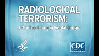 CDC Radiological Terrorism JustInTime Training for Hospital Clinicians [upl. by Auqemahs]