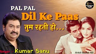 Pal Pal Dil Ke Paas  Kumar Sanu  Kishore Ki Yaadein  Ankit Badal AB [upl. by Acinot]