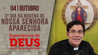 Experiência de Deus  041023  3º NOVENA NOSSA SENHORA APARECIDA PadreManzottiOficial [upl. by Mikel613]