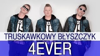 4EVER  Truskawkowy błyszczyk Oficjalny teledysk [upl. by Nyrat]