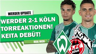 SV Werder Bremen  1FC Köln  Alle Torreaktionen  KEITA DEBÜT Freude Pur [upl. by Aryek357]