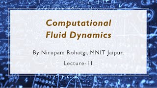 Computational Fluid Dynamics Lecture11 [upl. by Encrata]