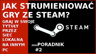 Jak strumieniować gry w STEAM czyli streaming gier w sieci lokalnej 2 [upl. by Charmain]