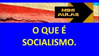 O que é Socialismo  O quotSocialismoquot [upl. by Ane99]