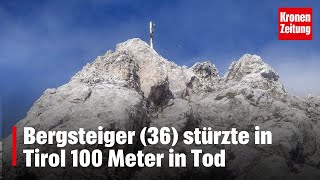 Bergsteiger 36 stürzte in Tirol 100 Meter in Tod  kronetv NEWS [upl. by Hcahsem508]