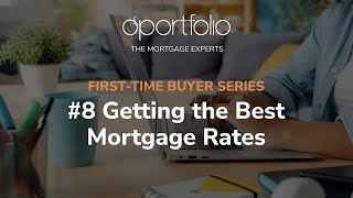 Advice For First Time Buyers  Getting The Best Mortgage Rates [upl. by Liba748]