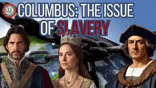 Christopher Columbus the Spanish Monarchs and Slavery [upl. by Estus456]