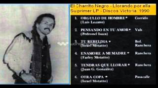 Orgullo de hombre  El Charrito Negro [upl. by Hermione]