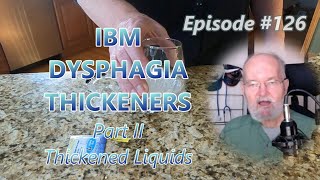 IB Myositis 126 Dysphagia Thickeners Part 2 [upl. by Rainie]