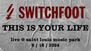 Switchfoot  This Is Your Life Live  Saint Louis Music Park  8162024 [upl. by Maggi]