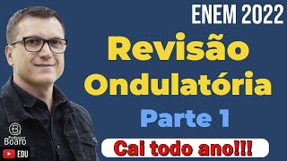 REVISÃƒO de ONDULATÃ“RIA  ENEM 2022  Professor Boaro  Cai TODO ano [upl. by Cockburn]