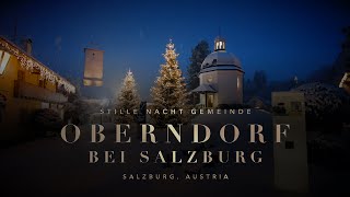 Stille Nacht Gemeinde Oberndorf bei Salzburg 4K [upl. by Witty]