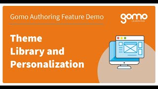 Gomo Authoring Feature Demo Theme Library and Personalization [upl. by Rikki316]