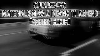 UICIDEBOY  Materialism as a Means to an End Skeler Remix [upl. by Kathryn]