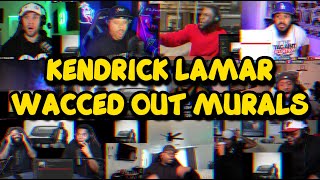 Kendrick Lamar  Wacced Out Murals  REACTION MASHUP [upl. by Marcie]