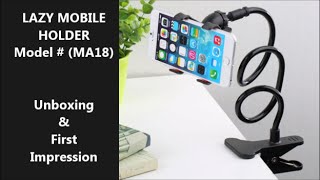 NEW Model  Flexible Lazy Mobile Holder amp Stand MA18 [upl. by Suivatram539]