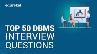 Top 50 DBMS Interview Questions and Answers  DBMS Interview Preparation  Edureka [upl. by Nnylekoorb]