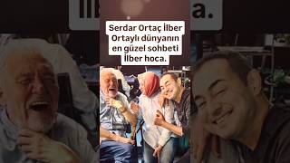 SERDAR ORTAÇ İLBER ORTAYLI DÜNYANIN EN GÜZEL SOHPETİ İLBER HOCASERDAR ORTAÇ VE İLBER ORTAYLI YAN [upl. by Dualc105]