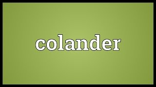 Colander Meaning [upl. by Mitch]