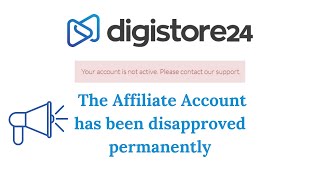 Digistore24 Account Not Active Update 1 The Affiliate Has Been Disapproved Permanently Code ABE12 [upl. by Ahsayn786]