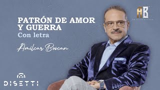 Amilcar Boscan  Patrón De Amor Y Guerra  Salsa Romántica Con Letra [upl. by Dronel]