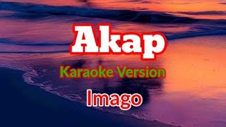 AKAP IMAGO Karaoke Version [upl. by Elleirda]