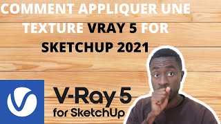 COMMENT APPLIQUER UNE TEXTURE VRAY 5 FOR SKETCHUP 2021 EN QUELQUES MINUTES [upl. by Manolo288]