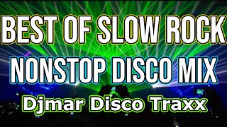 BEST OF SLOW ROCK HATAW DISCO NONSTOP MIX 2021  DJMAR DISCO TRAXX [upl. by Delainey103]